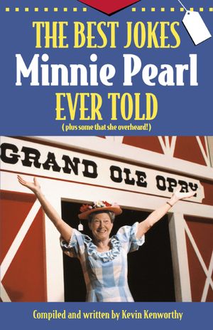 The Best Jokes Minnie Pearl Ever Told