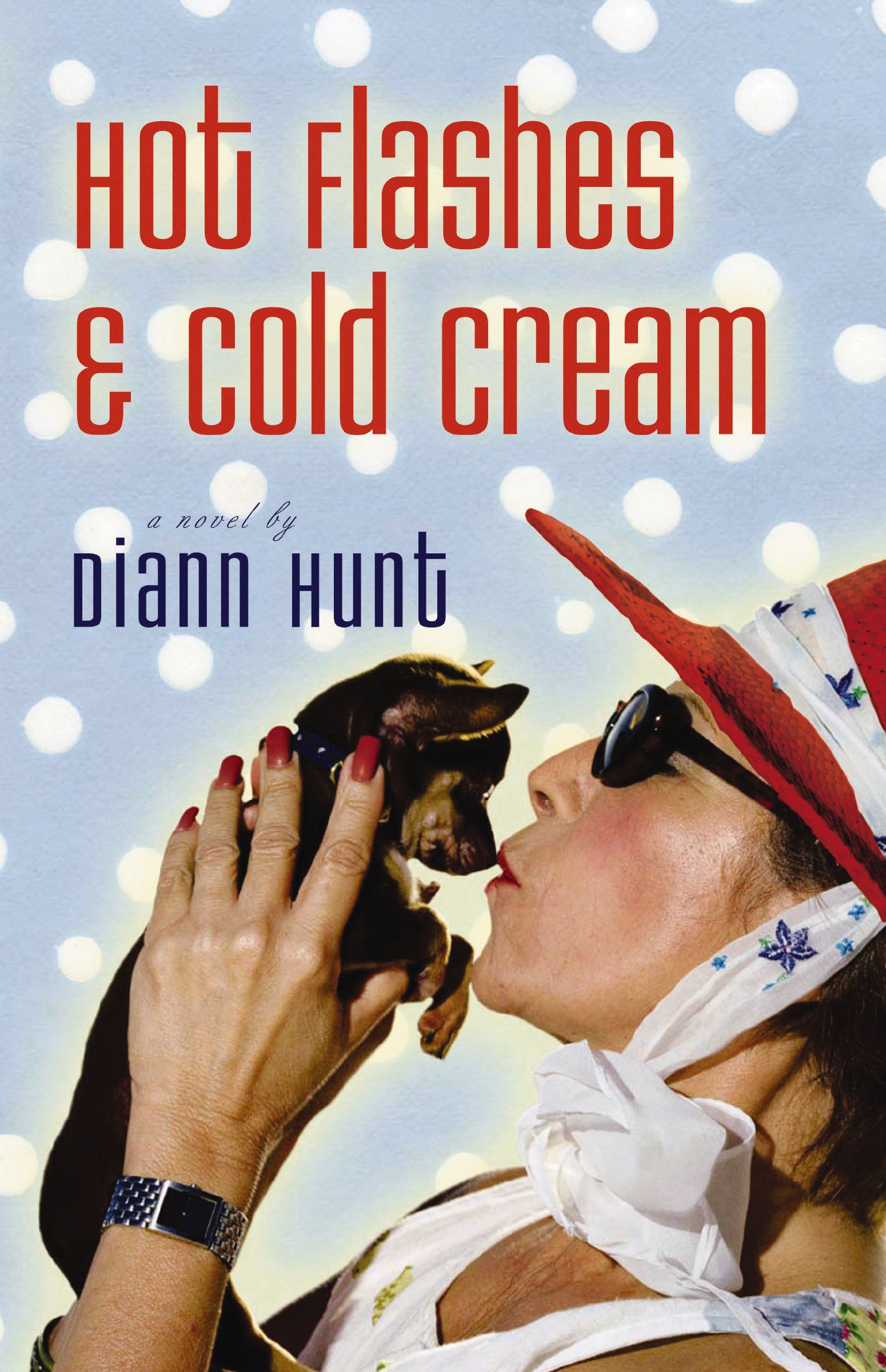 Hot Flashes and Cold Cream, Paperback, Diann Hunt