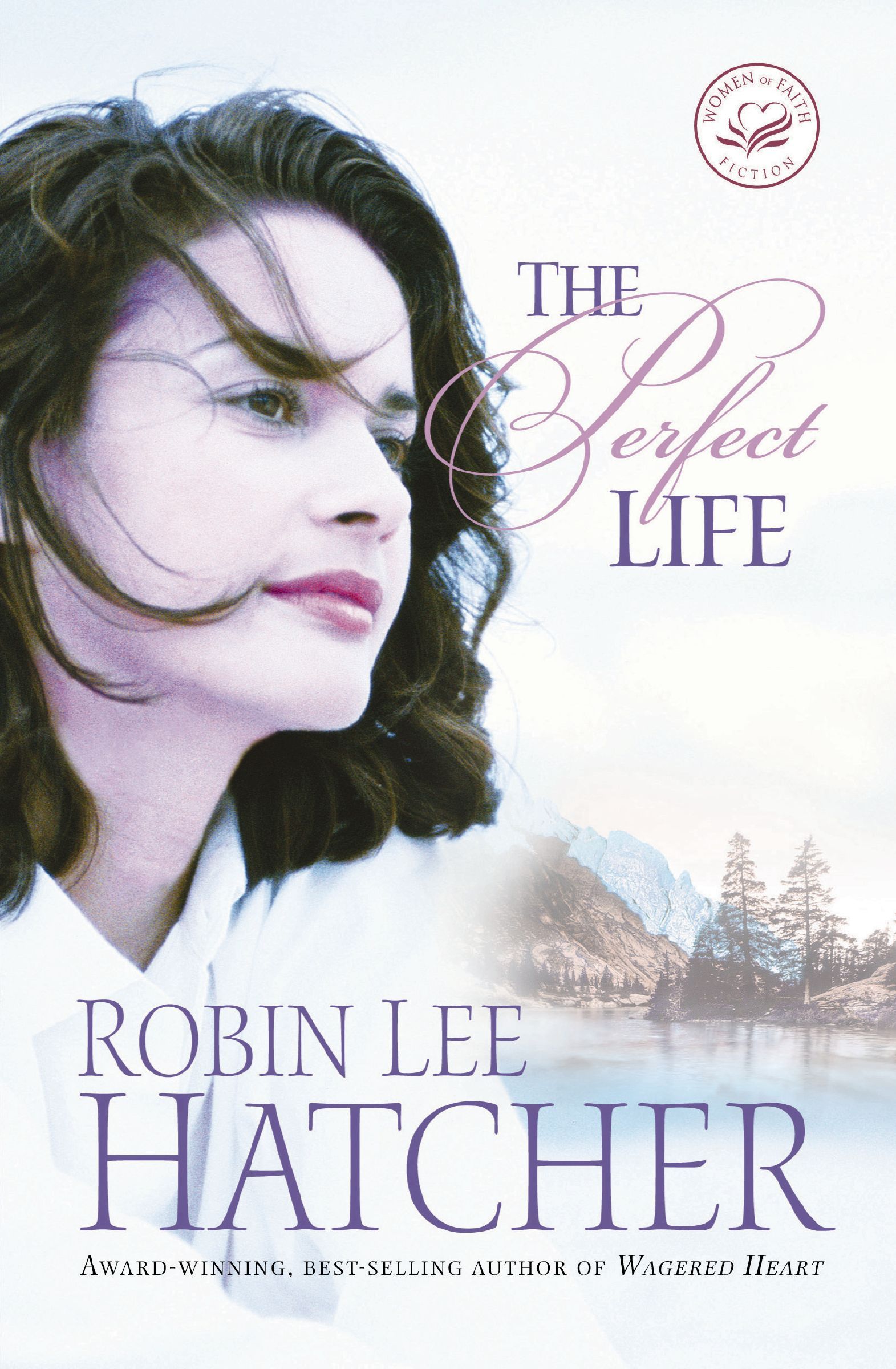 The Perfect Life, Paperback, Robin Lee Hatcher