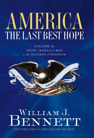 America: The Last Best Hope (Volume II)