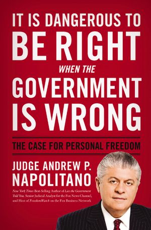 It Is Dangerous to Be Right When the Government Is Wrong