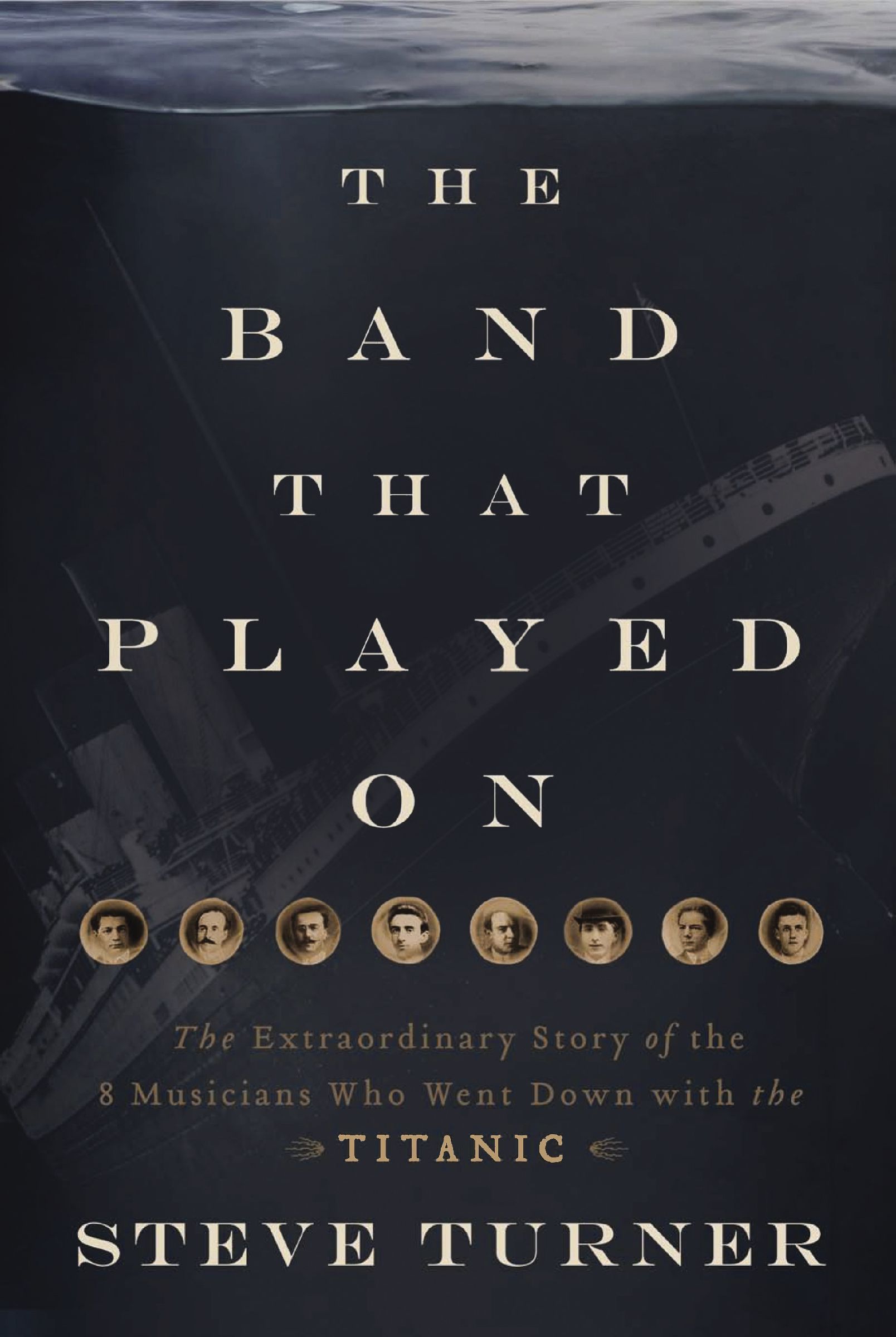 The Band that Played On: The Extraordinary Story of the 8 Musicians Who Went Do - Image 7