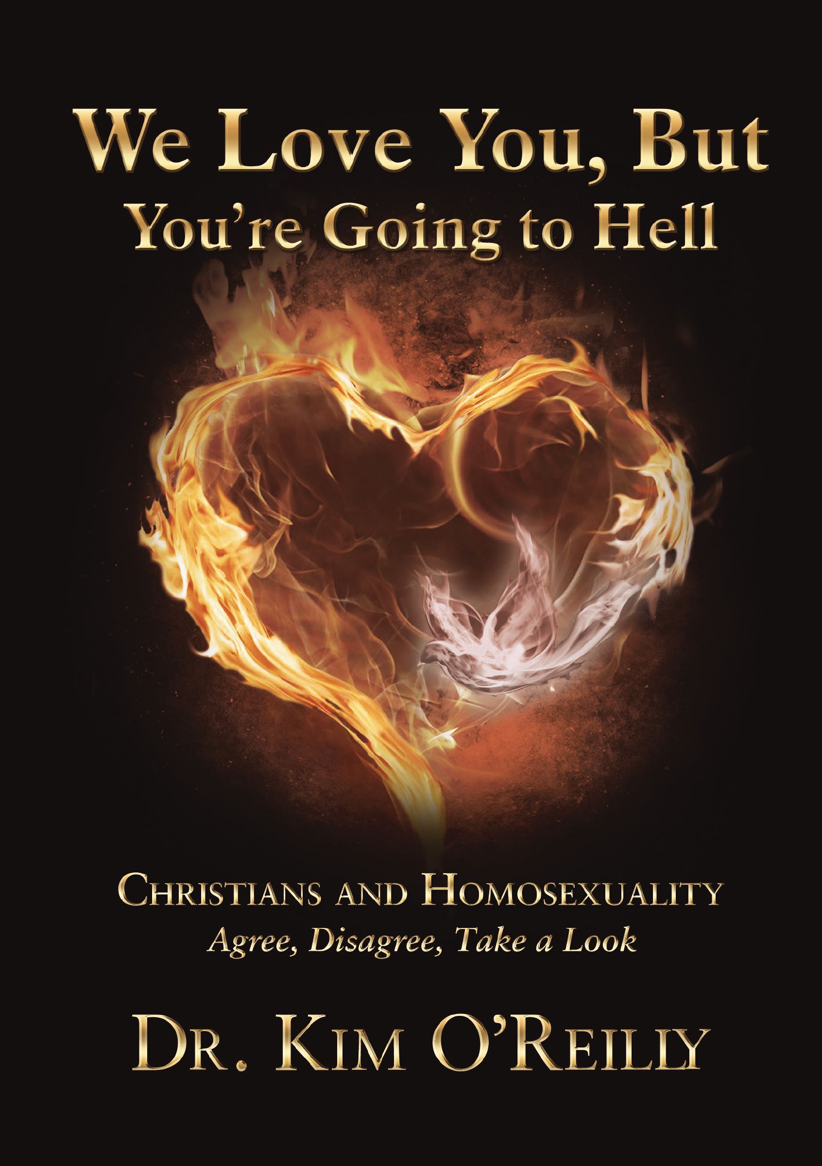 We Love You, But You’re Going to Hell, Paperback, Dr. Kim O'Reilly
