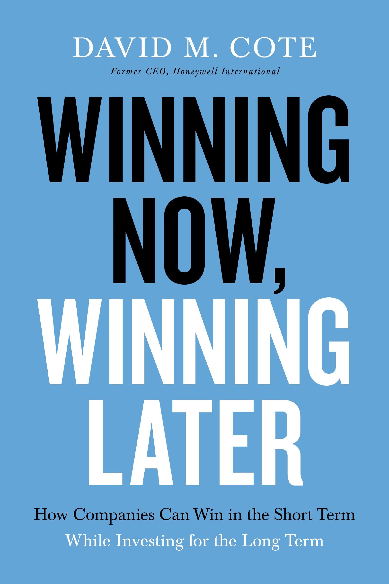 Book - Winning Now, Winning Later - How Companies Can Succeed in the Short Term While Investing for the Long Term