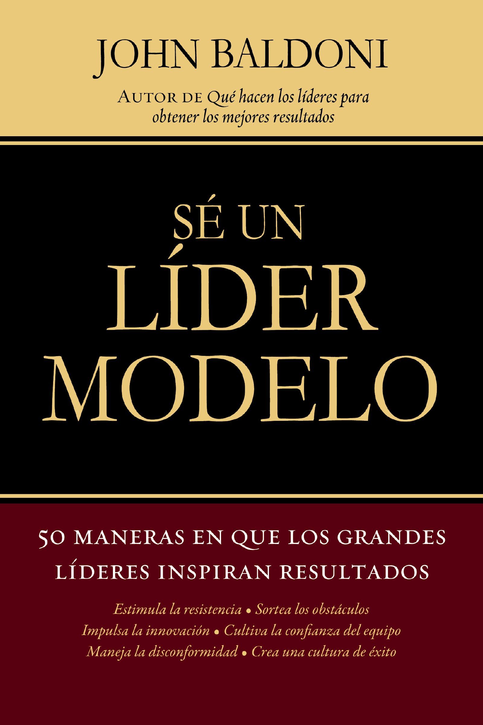 Sé un líder modelo, Paperback, John Baldoni