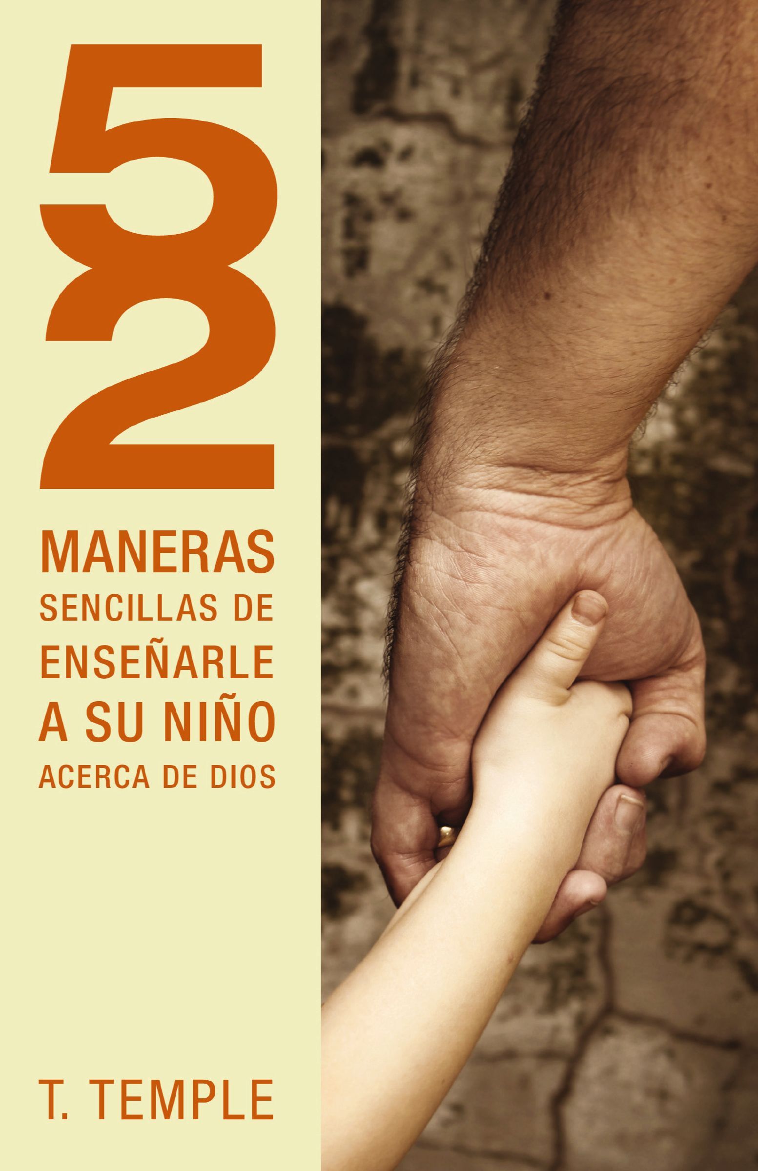 52 maneras de enseñarle a su niño acerca de Dios, Paperback, Todd Temple
