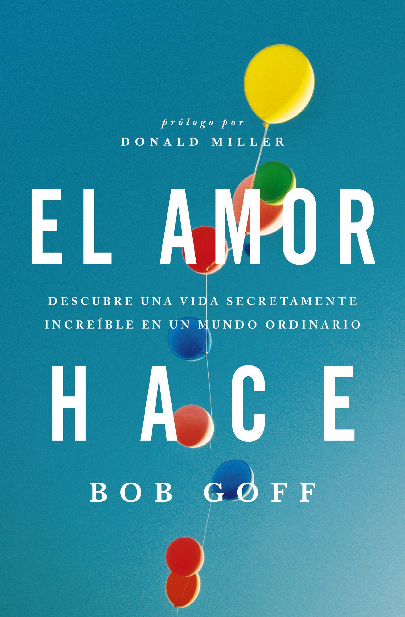 El amor hace, Paperback, Bob Goff - Image 4