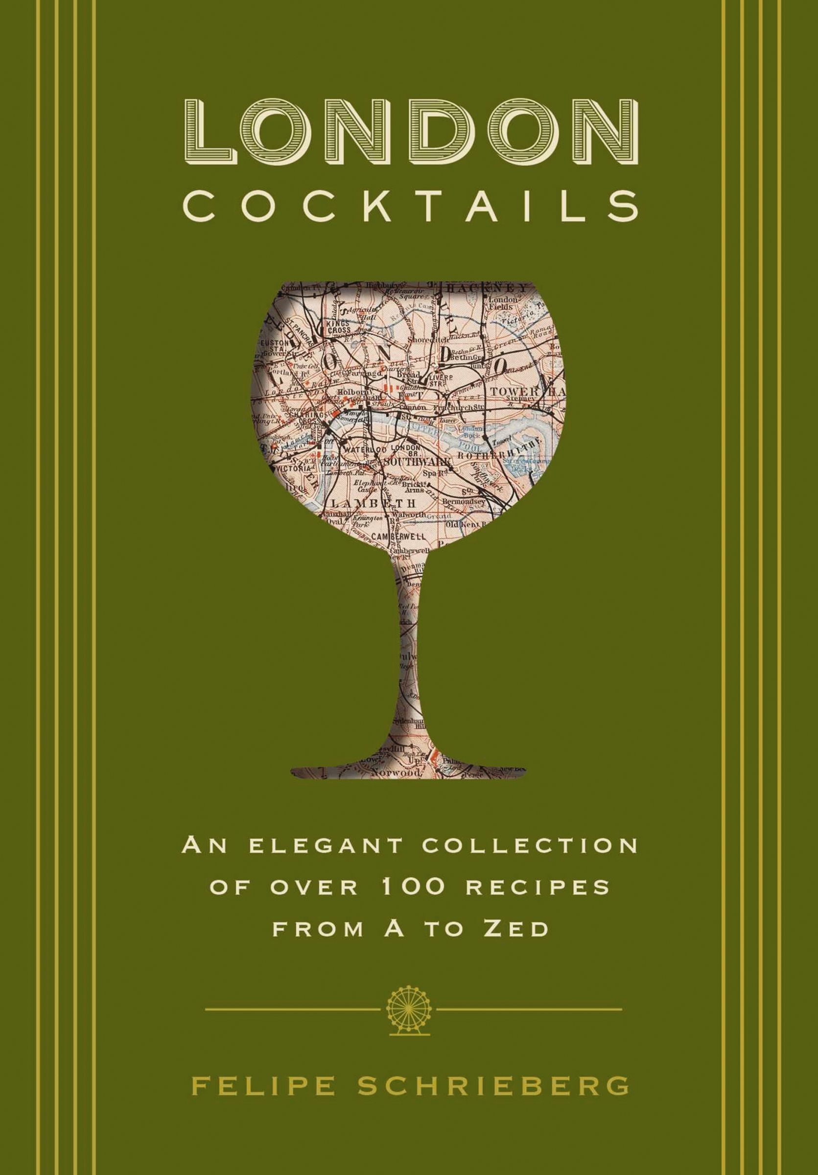 London Cocktails: Over 100 Recipes Inspired by the Heart of Britannia by Felipe - Image 5