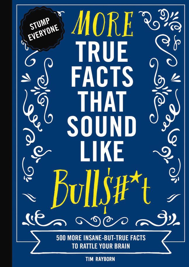 More True Facts That Sound Like Bull$#*t Book Cover
