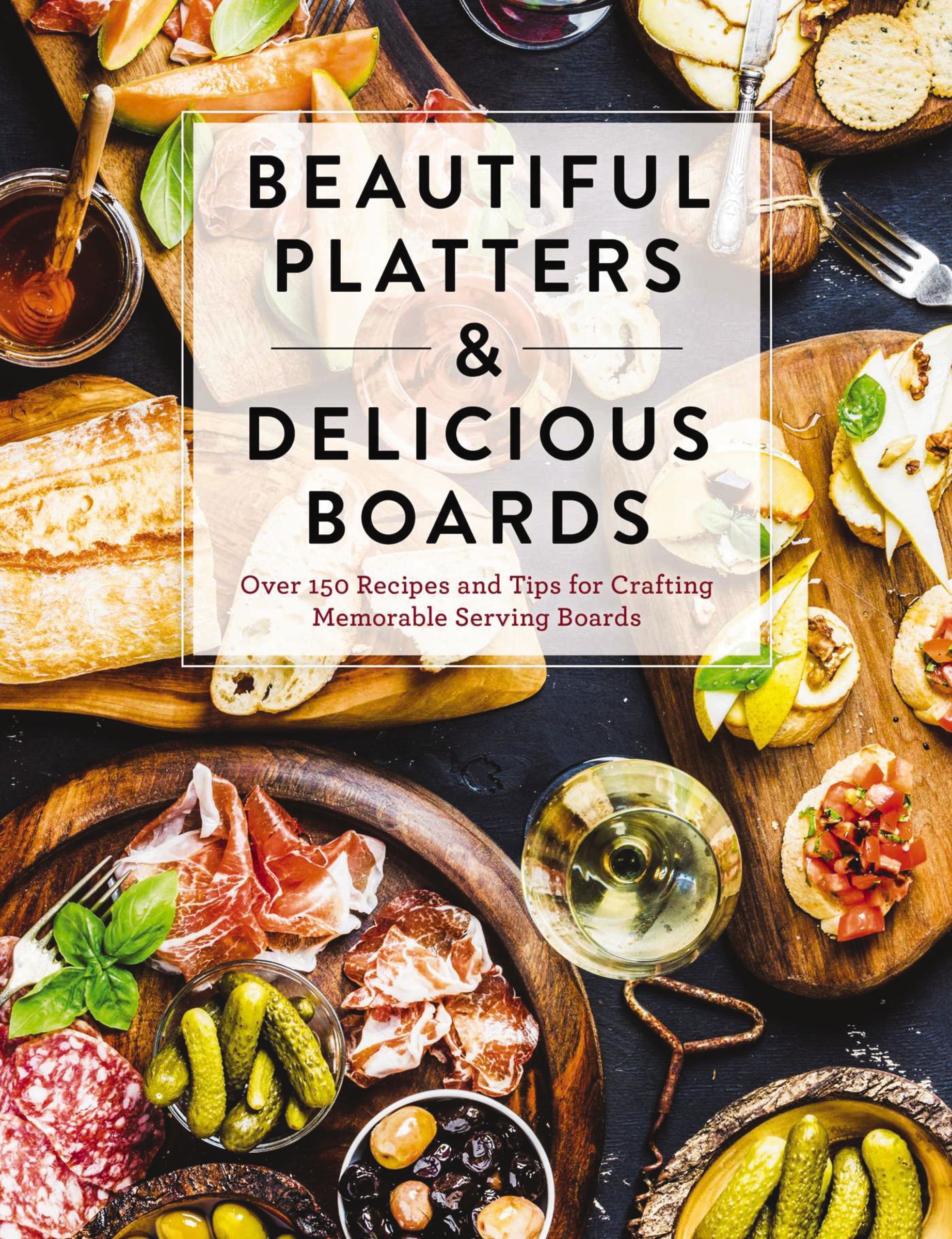 Beautiful Platters and Delicious Boards, Hardback, The Coastal Kitchen