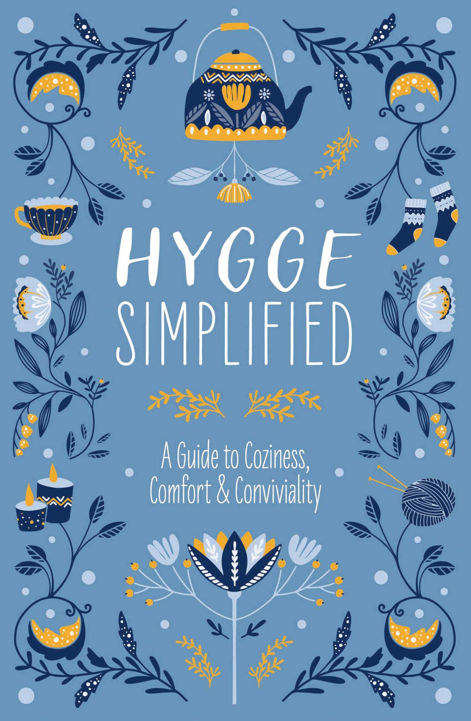 Hygge Simplified : A Guide to Scandinavian Coziness, Comfort and   Conviviality - Image 6