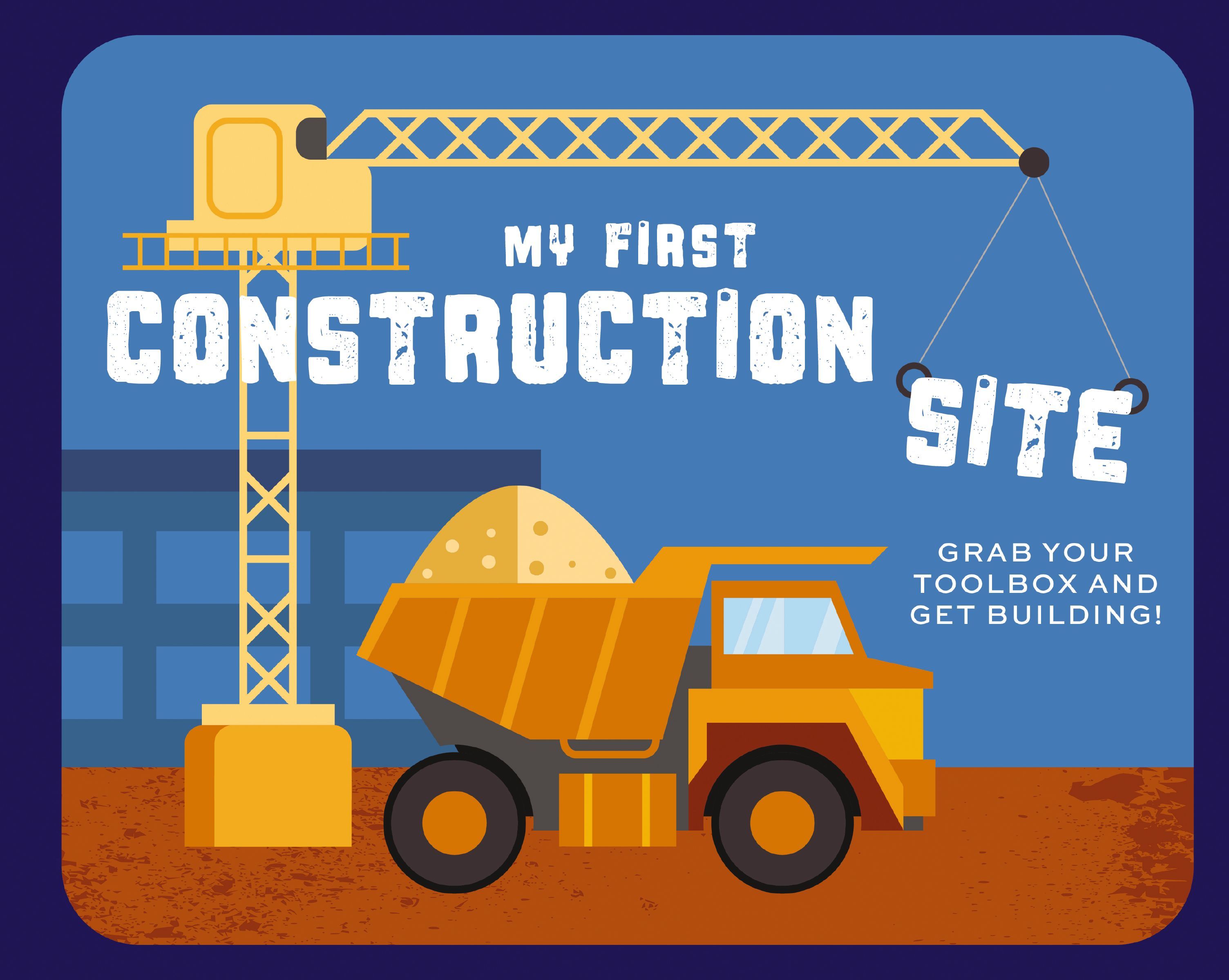 My First Construction Site, Board Book, Applesauce Press