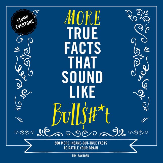More True Facts That Sound Like Bull$#*t Book Cover