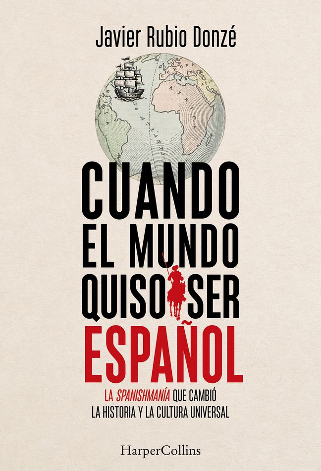 Cuando el mundo quiso ser español