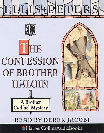 Cover image for The Confession of Brother Haluin - Ellis Peters, Read by Derek Jacobi
