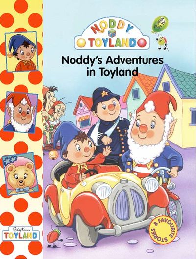 Noddy’s Adventures in Toyland - Enid Blyton