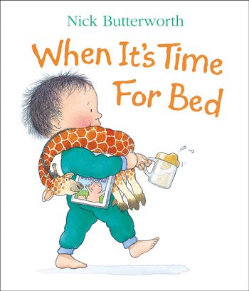 When It’s Time for Bed: New edition - Nick Butterworth