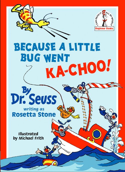 Because A Little Bug Went Ka-Choo!, Children’s, Teenage and Educational – Children’s , Paperback, Dr. Seuss, Illustrated by Michael Frith