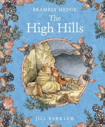 Brambly Hedge - The High Hills (Brambly Hedge) - Jill Barklem, Illustrated by Jill Barklem