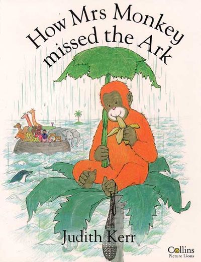 How Mrs Monkey missed the Ark - Judith Kerr, Illustrated by Judith Kerr