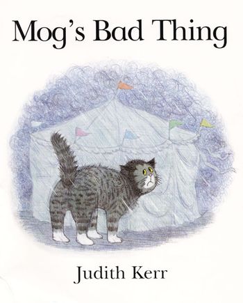 Mog’s Bad Thing - Judith Kerr, Illustrated by Judith Kerr
