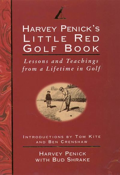 Little Red Golf Book: Lessons and Teachings from a Lifetime in Golf - Harvey Penick and Bud Shrake
