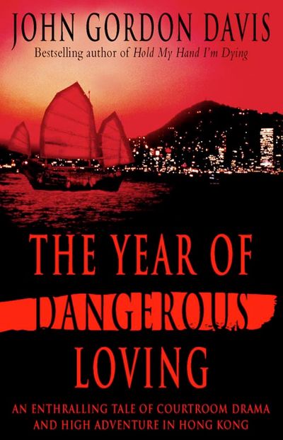 The Year of Dangerous Loving - John Gordon Davis
