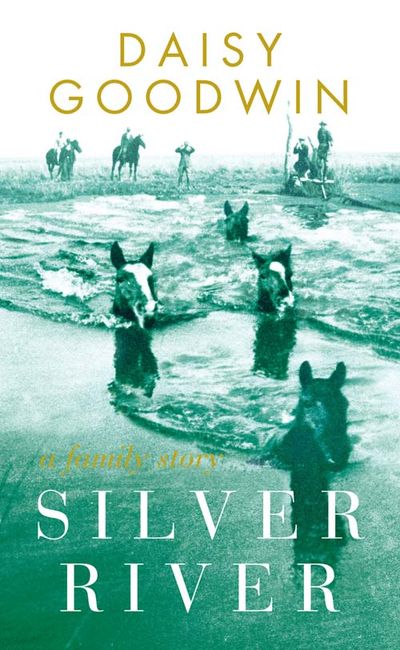 Silver River - Daisy Goodwin