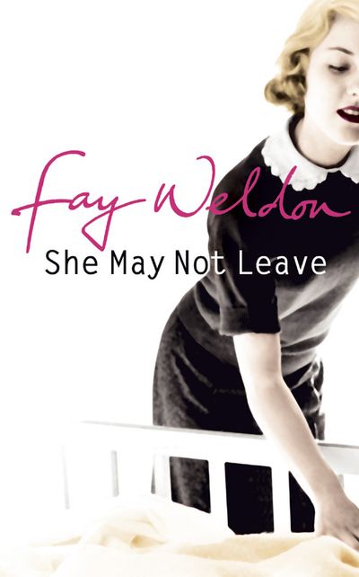 She May Not Leave - Fay Weldon