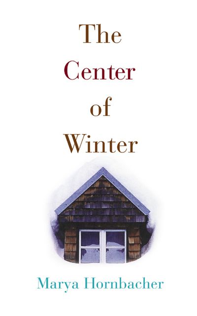 The Centre of Winter - Marya Hornbacher