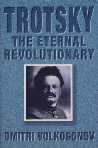 Cover image for Trotsky: The Eternal Revolutionary - Dmitri Volkogonov, Translated by Harold Shukman
