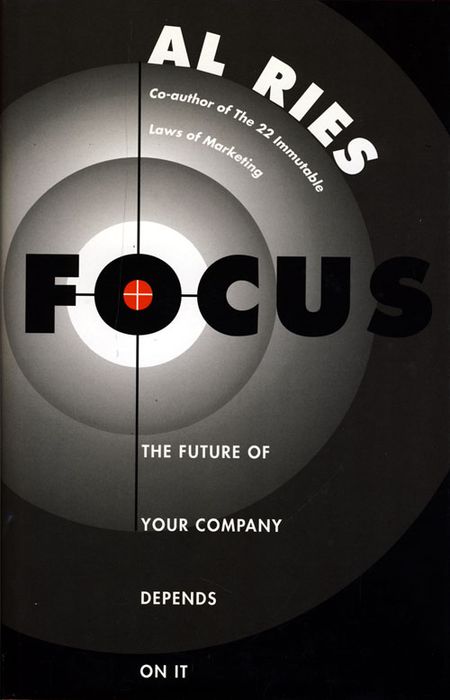 Cover image for Focus: The Future of Your Company Depends On It - Al Ries