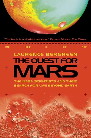 The Quest for Mars: NASA scientists and Their Search for Life Beyond Earth - Laurence Bergreen