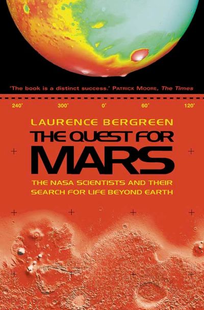 The Quest for Mars: NASA scientists and Their Search for Life Beyond Earth - Laurence Bergreen