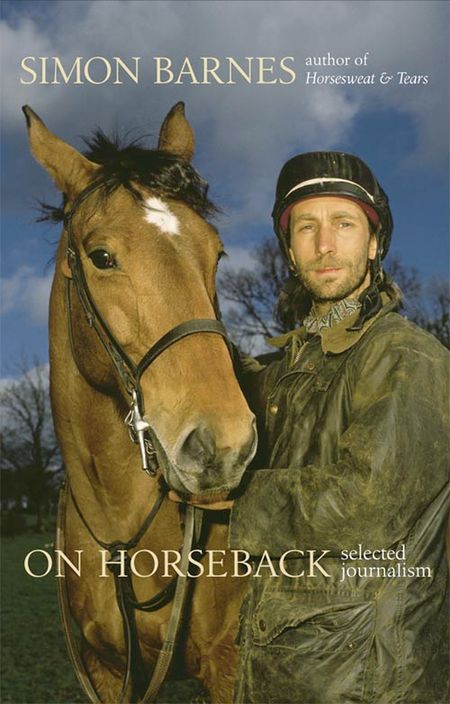 Cover image for On Horseback: Selected Journalism - Simon Barnes, Illustrated by Various