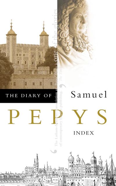 Cover image for The Diary of Samuel Pepys: Volume XI – Index - Samuel Pepys, Edited by Robert Latham