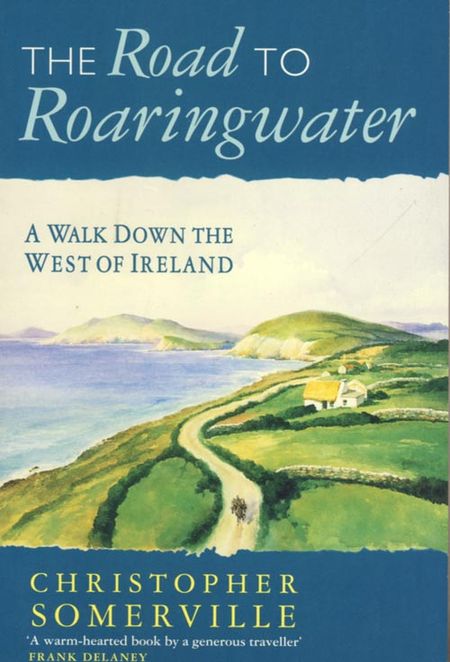 Cover image for The Road to Roaringwater - Christopher Somerville