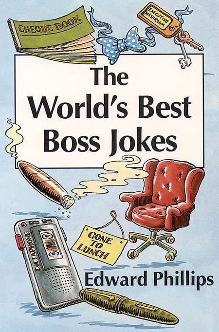 Cover image for The World’s Best Boss Jokes - Edward Phillips