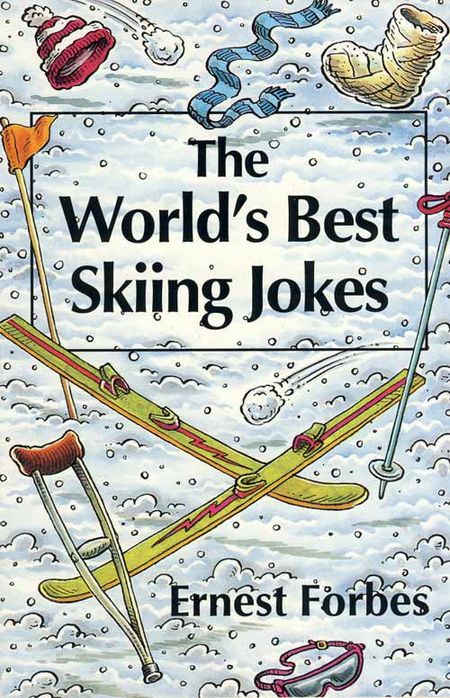 Cover image for The World’s Best Skiing Jokes - Ernest Forbes