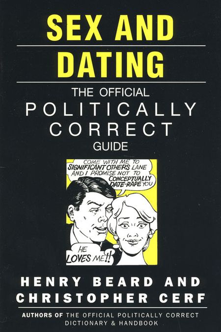 Cover image for Sex and Dating: The Official Politically Correct Guide - Henry Beard and Christopher Cerf