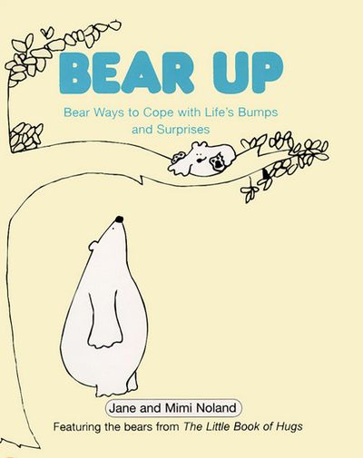 Cover image for Bear Up - Jane Noland and Mimi Noland