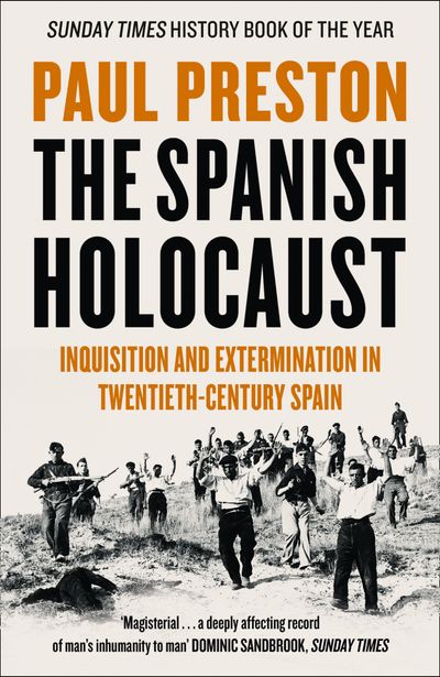 Cover image for The Spanish Holocaust: Inquisition and Extermination in Twentieth-Century Spain - Paul Preston