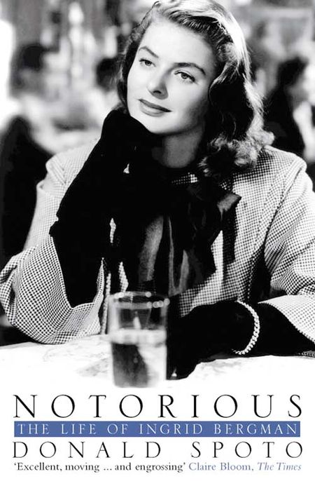 Cover image for Notorious: The Life of Ingrid Bergman - Donald Spoto