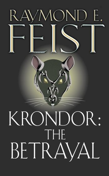 The Riftwar Legacy - Krondor: The Betrayal (The Riftwar Legacy, Book 1) - Raymond E. Feist