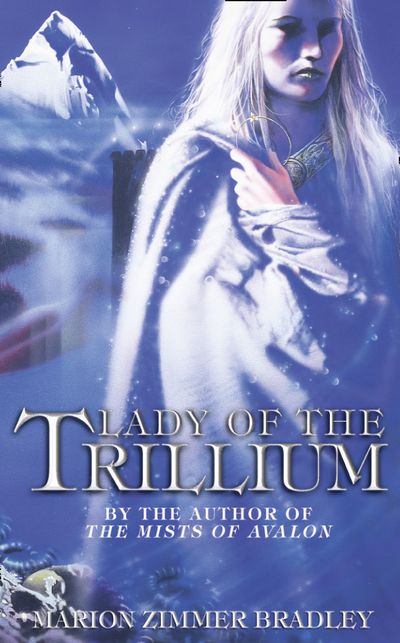 Cover image for Lady of the Trillium - Marion Zimmer Bradley