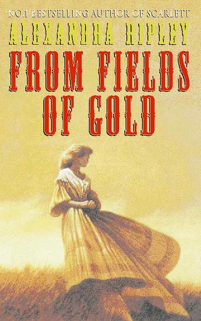 Cover image for From Fields of Gold - Alexandra Ripley
