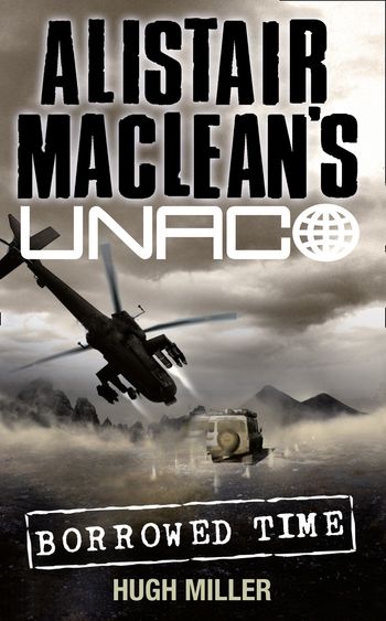 Alistair MacLean’s UNACO - Borrowed Time (Alistair MacLean’s UNACO) - Hugh Miller, From an idea by Alistair MacLean