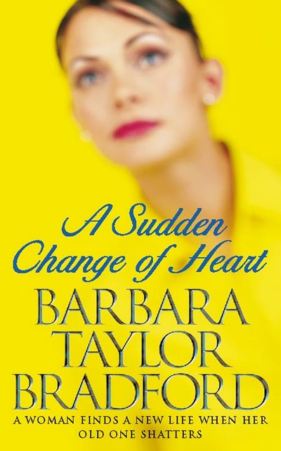 Cover image for A Sudden Change of Heart - Barbara Taylor Bradford