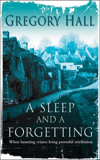 A Sleep and A Forgetting - Gregory Hall