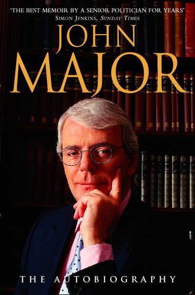 John Major: The Autobiography - John Major